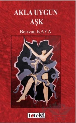 Akla Uygun Aşk – Berivan Kaya – Totem Yayıncılık kitap kapağı