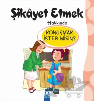Şikayet Etmek Hakkında Konuşmak İster misin? – Kolektif – Altın Kitaplar kitap kapağı
