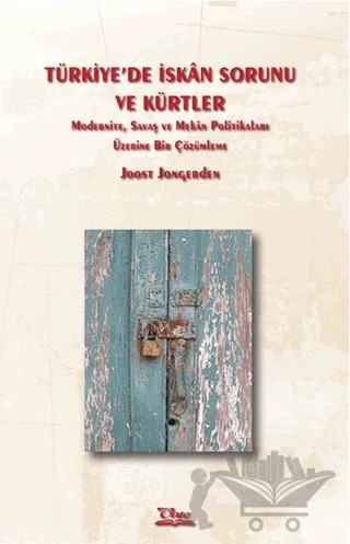Türkiye’de İskan Sorunu ve Kürtler – Joost Jongerden – Vate Yayınevi kitap kapağı