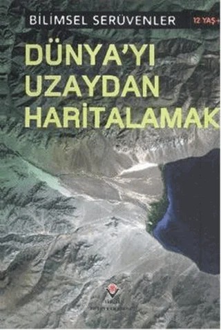 Bilimsel Serüvenler - Dünya'yı Uzaydan Haritalamak – Robert Snedden – TÜBİTAK Yayınları kitap kapağı
