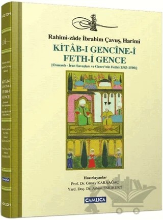 Kitab-ı Gencine-i Feth-i Gence – Rahimizade İbrahim Çavuş - Harimi – Çamlıca Basım Yayın kitap kapağı