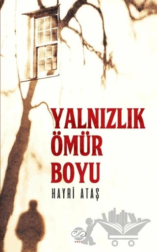 Yalnızlık Bir Ömür Boyu – Hayri Ataş – Post Yayınevi kitap kapağı