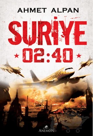 Suriye 02:40 – Ahmet Alpan – Anemon Yayınları kitap kapağı