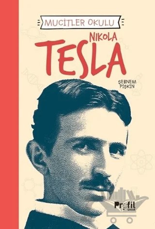 Mucitler Okulu - Nikola Tesla – Şebnem Pişkin – Profil Çocuk kitap kapağı