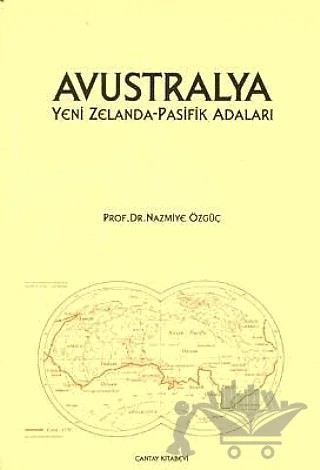 Avustralya Yeni Zelanda - Pasifik Adaları – Nazmiye Özgüç – Çantay Yayınları kitap kapağı