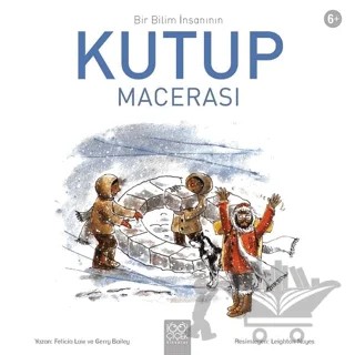 Bir Bilim İnsanının Kutup Macerası – Felicia Law, Gerry Bailey – 1001 Çiçek Kitaplar kitap kapağı
