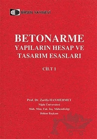 Betonarme Yapıların Hesap ve Tasarım Esasları Cilt: 1 – Zarifa Hanmehmet – Birsen Yayınevi kitap kapağı