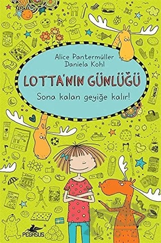 Lotta'nın Günlüğü 6: Sona Kalan Geyiğe Kalır – Alice Pantermüller – Pegasus Çocuk Yayınları kitap kapağı