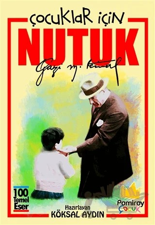 Çocuklar İçin Nutuk – Mustafa Kemal Atatürk – Pamiray Çocuk kitap kapağı
