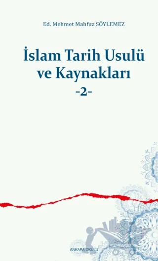 İslam Tarih Usulü ve Kaynakları -2- – M. Mahfuz Söylemez – Ankara Okulu Yayınları kitap kapağı