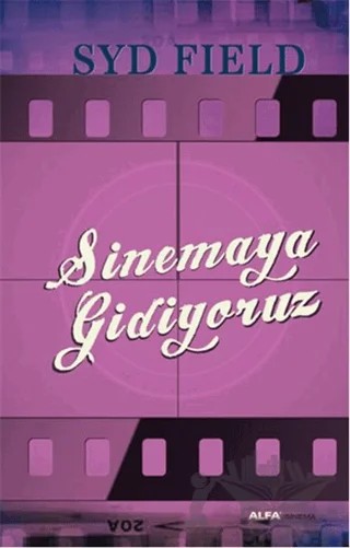 Sinemaya Gidiyoruz – Syd Field – Alfa Yayınları kitap kapağı