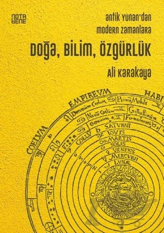 Antik Yunan'dan Modern Zamanlara Doğa, Bilim, Özgürlük – Ali Karakaya – Nota Bene Yayınları kitap kapağı