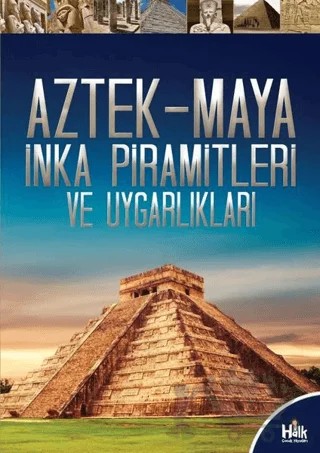 Aztek-Maya İnka Piramitleri ve Uygarlıkları – Kolektif – Halk Kitabevi kitap kapağı