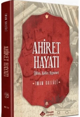 Ahiret Hayatı – İmam-ı Gazali – İtisam Yayınları kitap kapağı