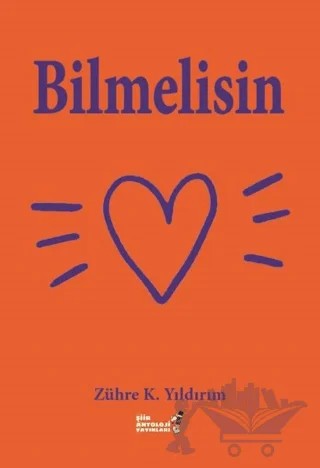 Bilmelisin – Zühre K. Yıldırım – Şiir Antoloji Yayınları kitap kapağı