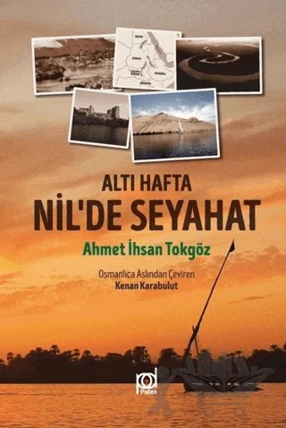 Altı Hafta Nil’de Seyahat – Ahmet İhsan Tokgöz – Pales Yayıncılık kitap kapağı