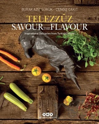 Telezzüz - Savour the Flavour – Burak Aziz Sürük, Cengiz Çakıt – Yapı Kredi Yayınları kitap kapağı
