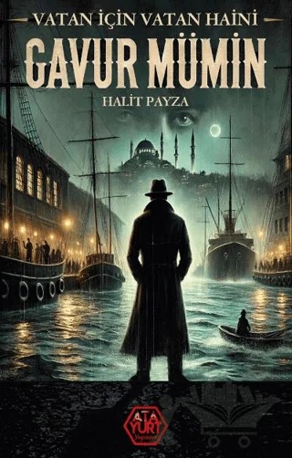 Gavur Mümin – Vatan İçin Vatan Haini – Halit Payza – Atayurt Yayınevi kitap kapağı