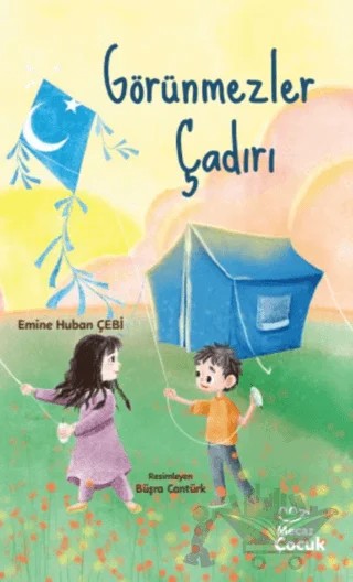 Görünmezler Çadırı – Emine Huban Çebi – Mecaz Çocuk kitap kapağı