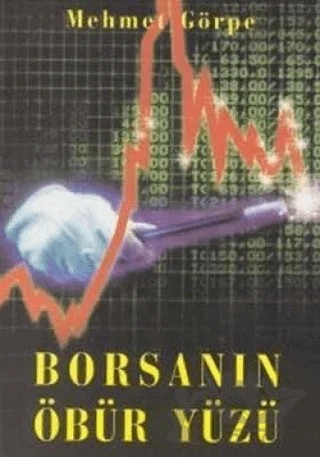 Borsanın Öbür Yüzü – Mehmet Görpe – Cep Kitapları kitap kapağı