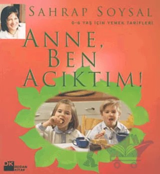 Anne, Ben Acıktım! – Sahrap Soysal – Doğan Kitap kitap kapağı