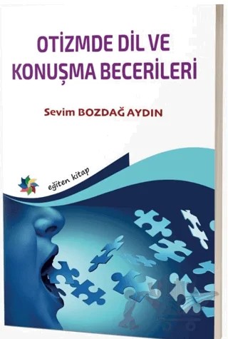 Otizmde Dil ve Konuşma Becerileri – Sevim Bozdağ Aydın – Eğiten Kitap kitap kapağı