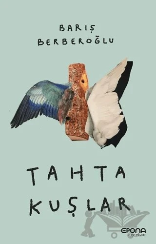 Tahta Kuşlar – Barış Berberoğlu – Epona Kitap kitap kapağı