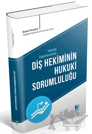 Diş Hekiminin Hukuki Sorumluluğu – Battal Yılmaz – Adalet Yayınevi kitap kapağı