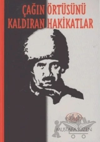 Çağın Örtüsünü Kaldıran Hakikatlar – Mustafa Süzen – Sebat Yayınları kitap kapağı