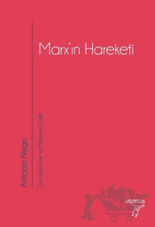 Marx’ın Hareketi – Antonio Negri – Otonom Yayıncılık kitap kapağı