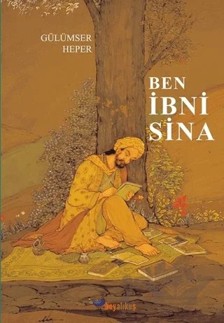 Ben İbni Sina – Gülümser Heper – Boyalıkuş Yayınları kitap kapağı