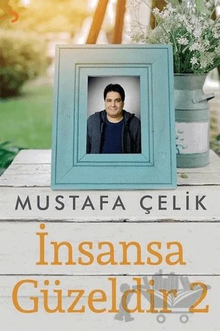 İnsansa Güzeldir 2 – Mustafa Çelik – Cinius Yayınları kitap kapağı