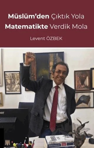 Müslüm'den Çıktık Yola Matematikte Verdik Mola – Levent Özbek – Akademisyen Kitabevi kitap kapağı