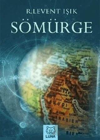 Sömürge – R. Levent Işık – Luna Yayınları kitap kapağı