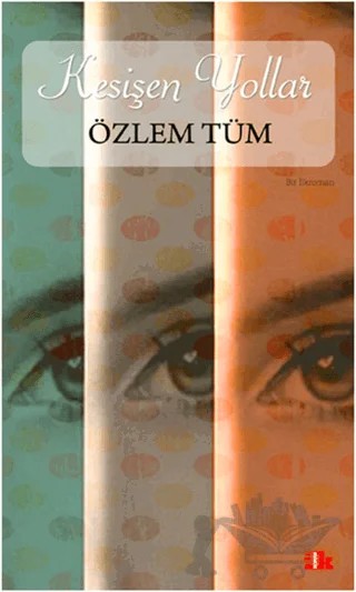 Kesişen Yollar – Özlem Tüm – Kafe Kültür Yayıncılık kitap kapağı