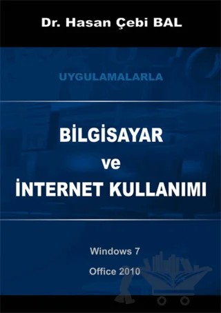 Uygulamalarla Bilgisayar ve İnternet Kullanımı – Hasan Çebi Bal – Murathan Yayınevi kitap kapağı