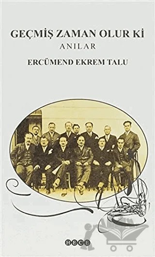 Geçmiş Zaman Olur Ki – Ercüment Ekrem Talu – Hece Yayınları kitap kapağı