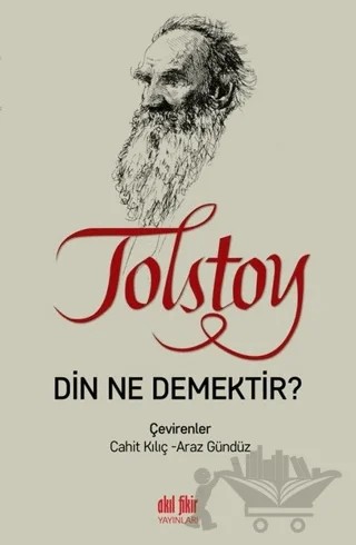 Din Ne Demektir? – Lev Nikolayeviç Tolstoy – Akıl Fikir Yayınları kitap kapağı