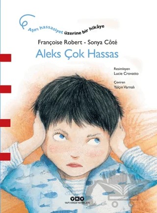 Aleks Çok Hassas – Françoise Robert, Sonya Cote – Yapı Kredi Yayınları kitap kapağı