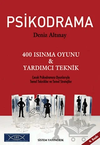 Psikodrama 400 Isınma Oyunu & Yardımcı Teknik – Deniz Altınay – Sistem Yayıncılık kitap kapağı