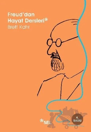 Freud'dan Hayat Dersleri – Brett Kahr – Sel Yayıncılık kitap kapağı