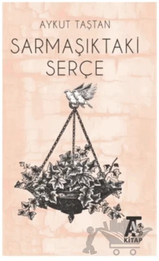 Sarmaşıktaki Serçe – Aykut Taştan – Kitap At Yayınları kitap kapağı