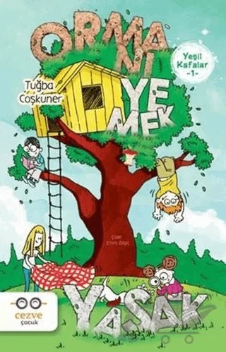 Yeşil Kafalar 1 - Ormanı Yemek Yasak – Tuğba Coşkuner – Cezve Çocuk kitap kapağı
