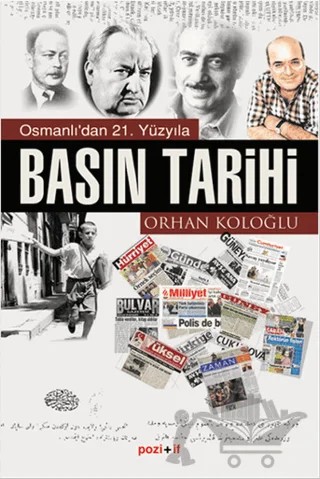 Osmanlı’dan 21. Yüzyıla Basın Tarihi – Orhan Koloğlu – Pozitif Yayınları kitap kapağı