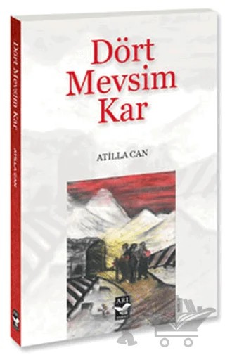 Dört Mevsim Kar – Atilla Can – Arı Sanat Yayınevi kitap kapağı
