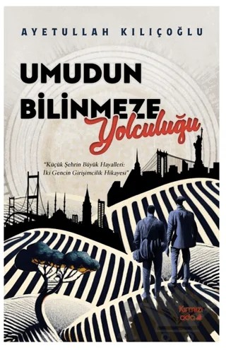 Umudun Bilinmeze Yolculuğu – Ayetullah Kılıçoğlu – Kırmızı Ada Yayınları kitap kapağı
