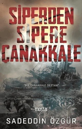 Siperden Sipere Çanakkale – Sadeddin Özgür – Mostar Yayınları kitap kapağı