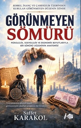 Görünmeyen Sömürü – Saffet Karakol – Kalemşor Yayınları kitap kapağı