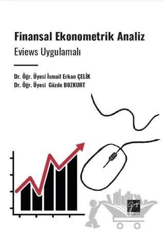 Finansal Ekonometrik Analiz Eviews Uygulamalı – İsmail Erkan Çelik, Gözde Bozkurt – Gazi Kitabevi kitap kapağı
