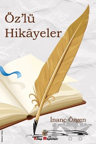 Öz'lü Hikayeler – İnanç Özgen – Kitap Müptelası Yayınları kitap kapağı